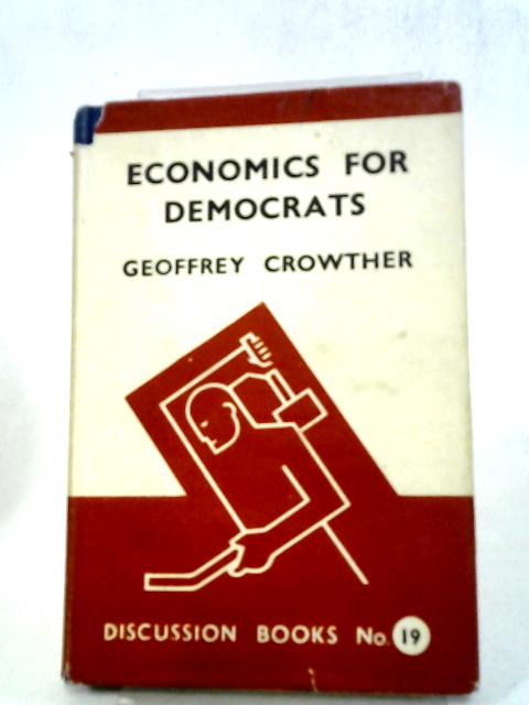 Economics For Democrats von Geoffrey Crowther