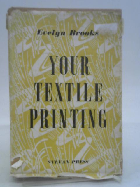 Your textile printing (Your home craft series;no.8) By Brooks, Evelyn