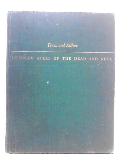 Detailed Atlas of the Head and Neck von Raymond C. Truex and Carl E. Kellner