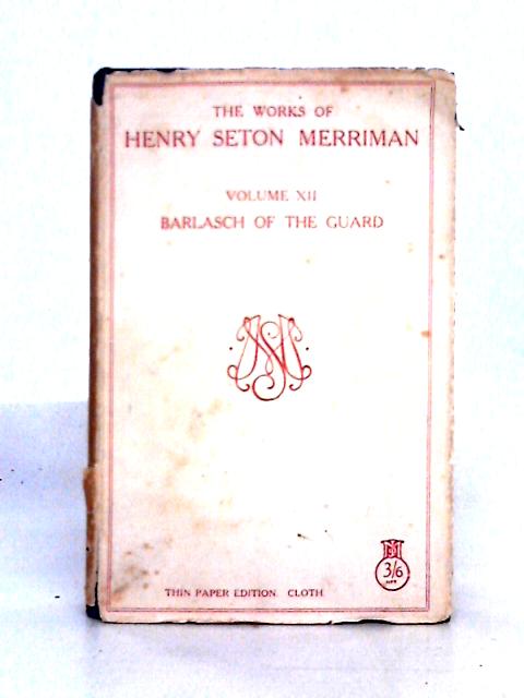 Barlasch Of The Guard von H. Seton Merriman