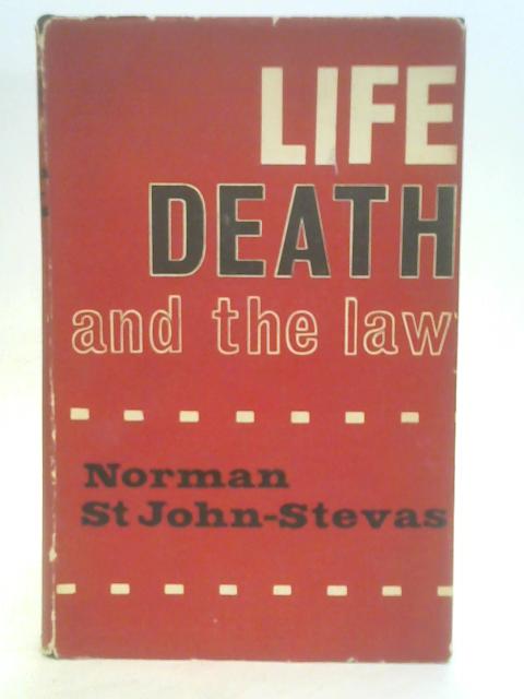 Life, Death and the Law By Norman St Johns-stevas