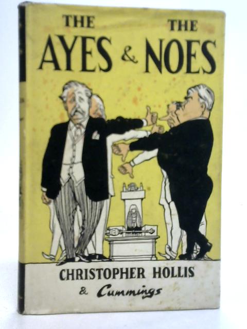 The Ayes and The Noes By Christopher Hollis