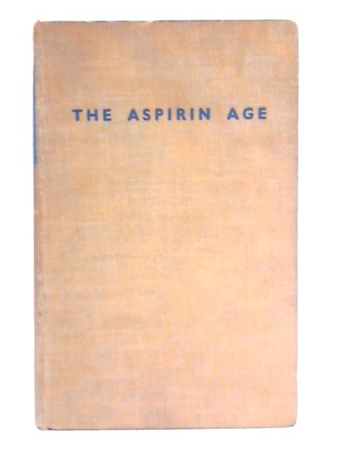 The Aspirin Age, 1919-1941 von Isabel Leighton