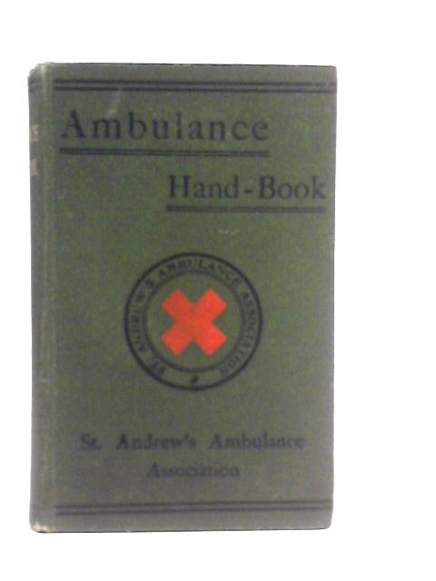 Ambulance Hand-Book - On the Principles of the First Aid to the Injured By George Thomas Beatson