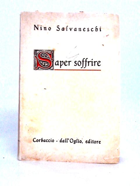 Saper Soffrire By Nino Salvaneschi