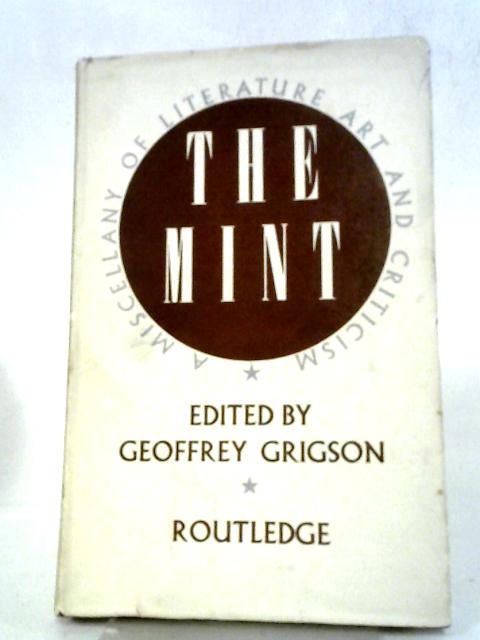 The Mint. A Miscellany Of Literature, Art And Criticism. By Geoffrey Grigson