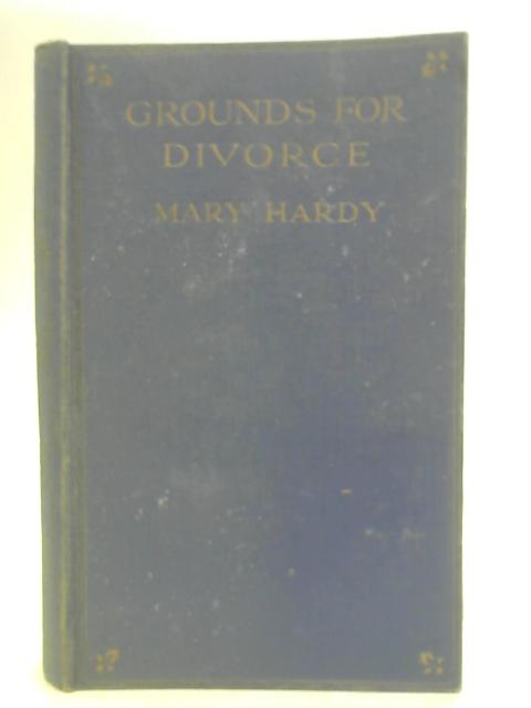 Grounds for Divorce By Mary Hardy