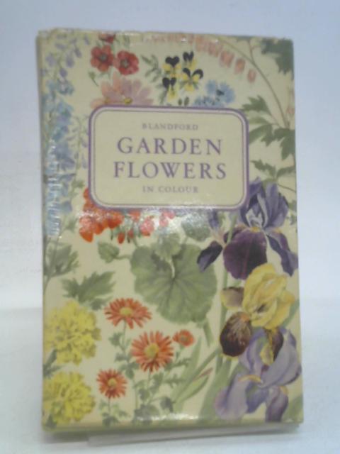 Garden Flowers In Colour. Blandford By Eigil Kiaer