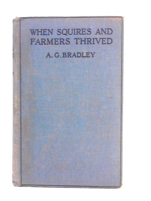 When Squires and Farmers Thrived By A.G.Bradley