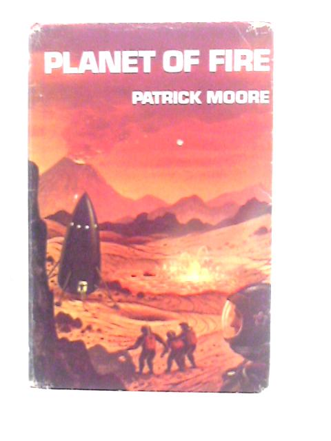 Planet Of Fire von Patrick Moore
