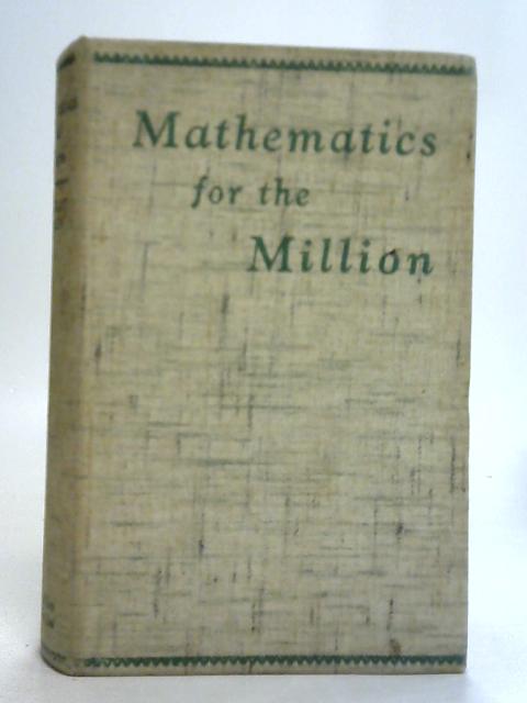 Mathematics For The Million By Lancelot Hogben