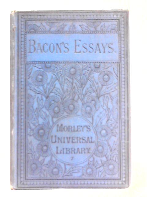 The Essays, or, Counsels Civil and Moral By Francis Bacon