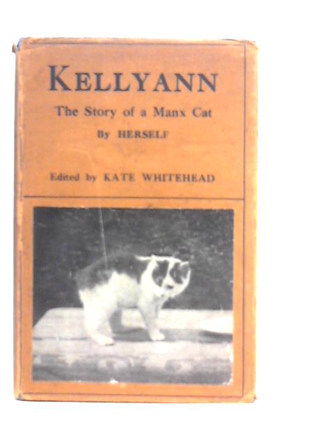 Kellyann The Story of a Manx Cat By Kate Whitehead (Edt.)