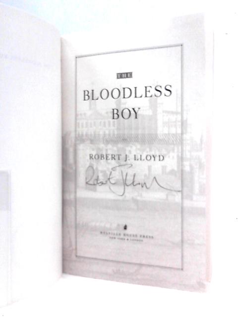 The Bloodless Boy By Robert J.Lloyd