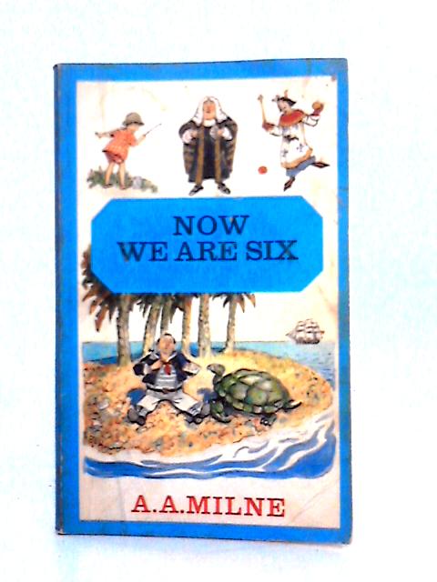 Now We Are Six (Pooh Paperbacks) By A. A. Milne