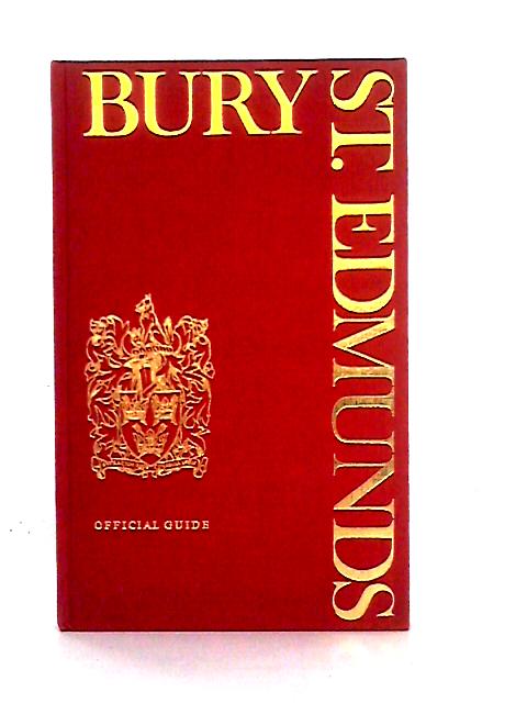 Bury St Edmonds Official Guide (Commemoration Edition) By Harry Marsh