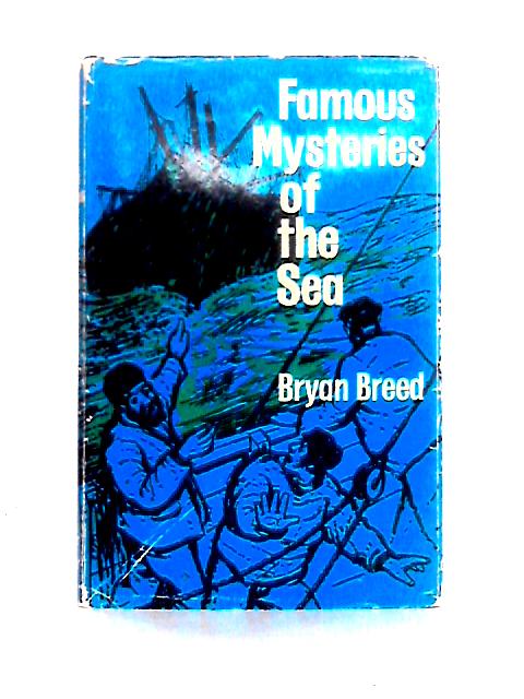 Famous Mysteries of the Sea von Bryan Breed