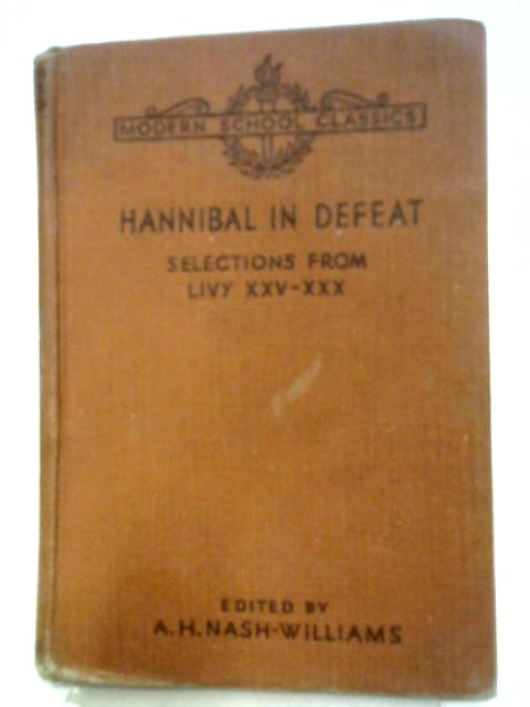 Hannibal In Defeat: Selections from Livy XXV-XXX von A. H. Nash-Williams