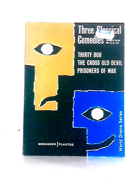 Three Classical Comedies, (World Drama Series) By Hugh Charles Fay