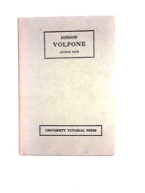 Volpone or The Foxe by Benjamin Johnson With Introduction and Notes By Arthur Sale (ed)