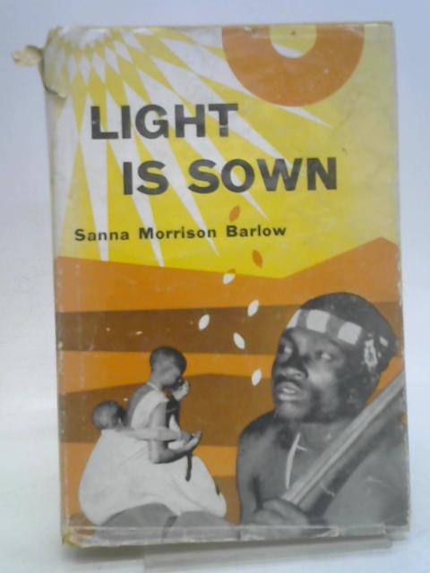 Light Is Sown By Sanna Barlow