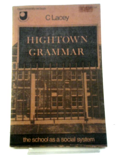 Hightown Grammar: The School as a Social System von C Lacey