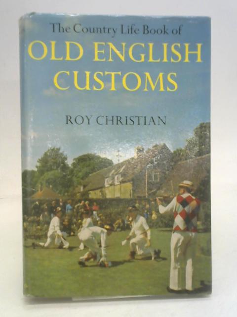 The 'Country Life' book of old English customs By Roy