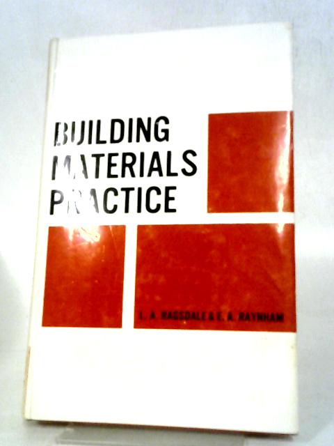 Building Materials Practice von L.A Ragsdale, E.A Raynham