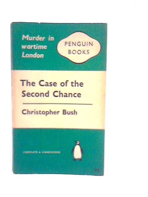 The Case of the Second Chance By Christopher Bush