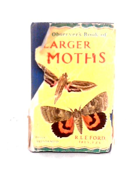 The Observer's Book of Larger Moths By R. L. E. Ford