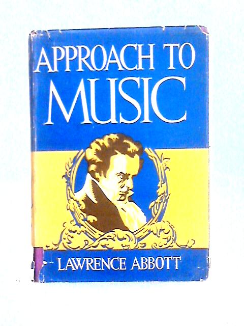 Approach to Music von Lawrence Abbott