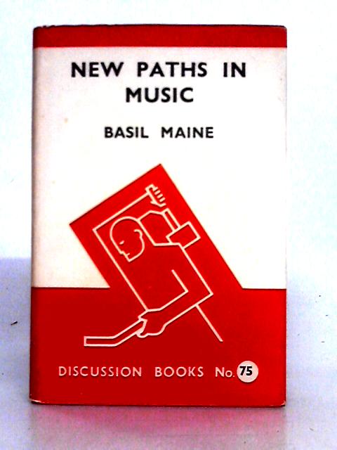 New Paths in Music By Basil Maine