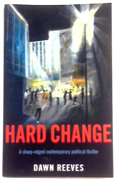 Hard Change By Dawn Reeves