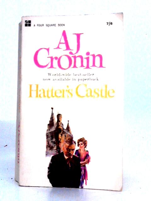 Hatter's Castle (Four Square Books) By A. J. Cronin