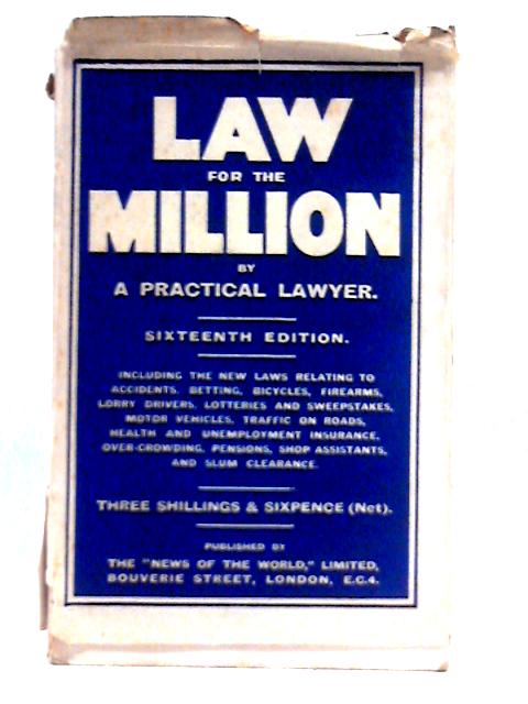 Law for The Million, A Legal Handbook By A Practical Lawyer