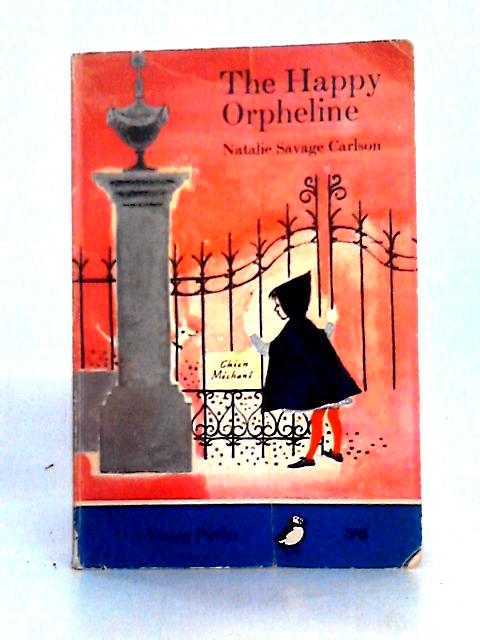 The Happy Orpheline (Young Puffin Books) By Natalie Savage Carlson