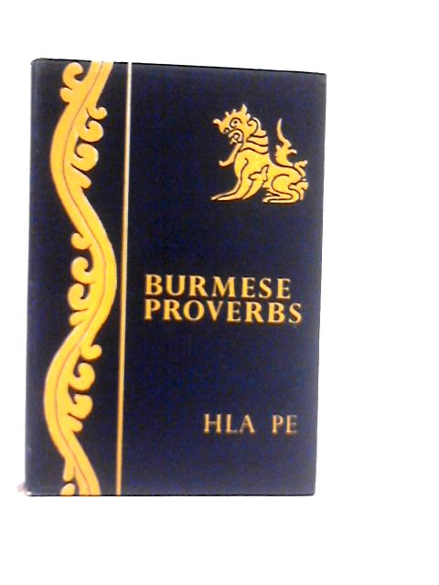 Burmese Proverbs By Hla Pe