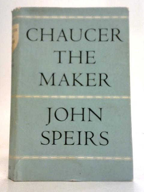 Chaucer the Maker von John Speirs