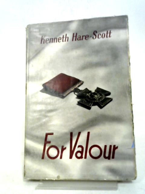 For Valour By Kenneth Hare-Scott