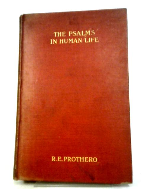 The Psalms In Human Life. By Rowland E. Prothero