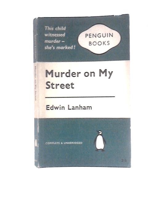 Murder on My Street By Edwin Lanham