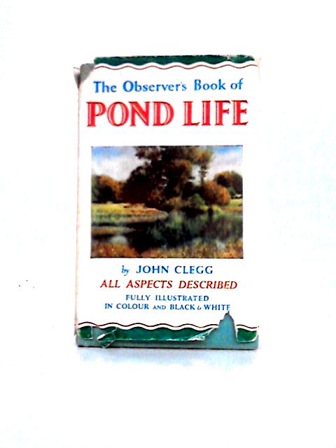 The Observer's Book of Pond Life By John Clegg