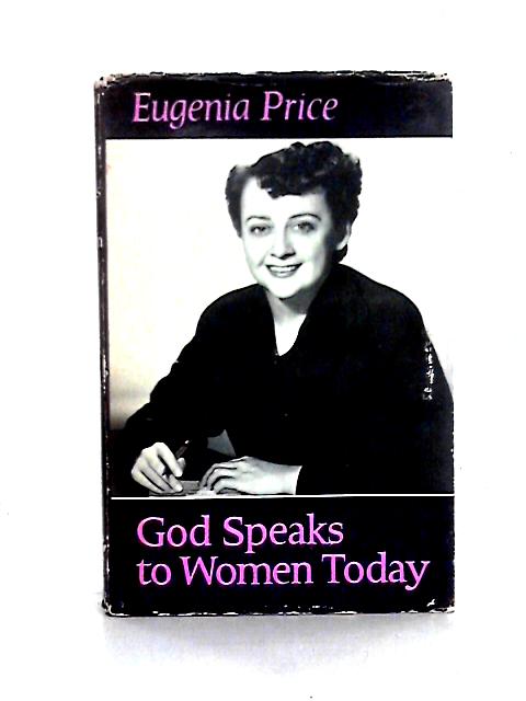 God Speaks to Women Today By Eugenia Price