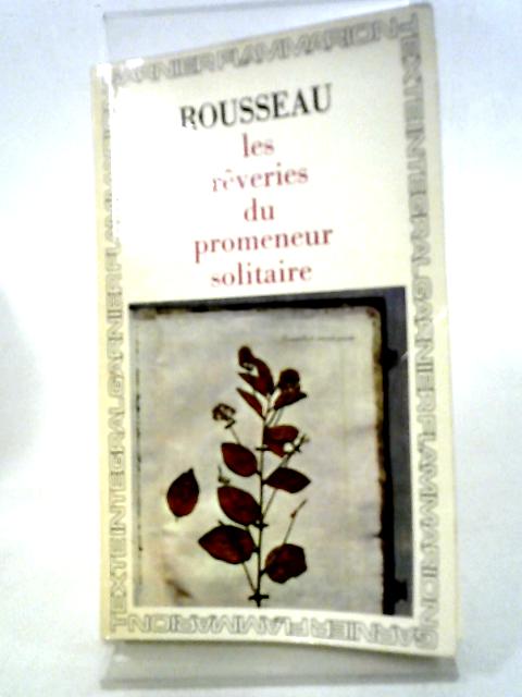Les Reveries Du Promeneur Solitaire By Jean-Jacques Rousseau