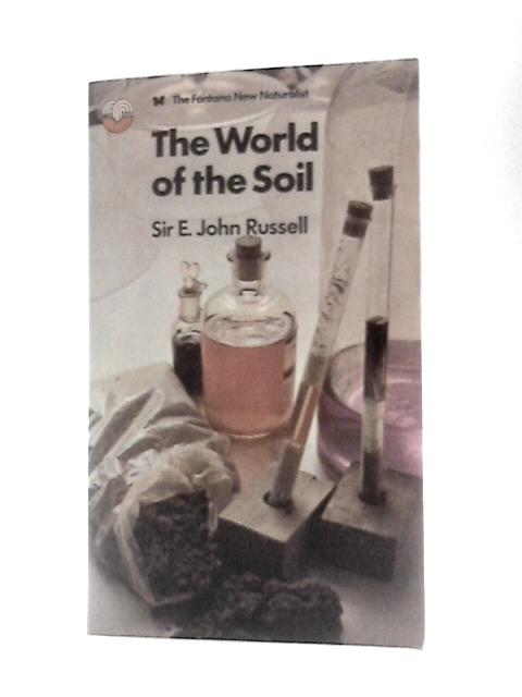 The World of the Soil By E John Russell