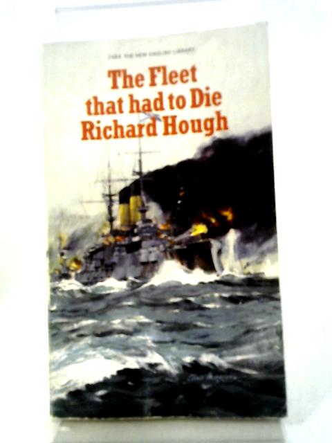 The Fleet That Had To Die By Richard Hough