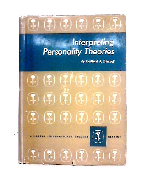 Interpreting Personality Theories By Ledford J. Bischof