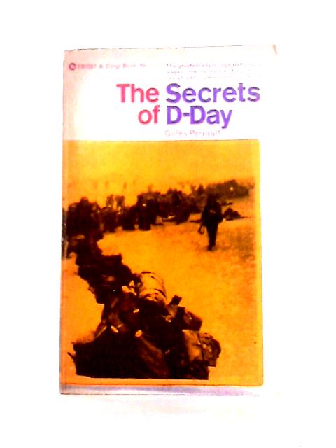 The Secrets Of D-Day. Translated From French By Len Ortzen. By Giles Perrault