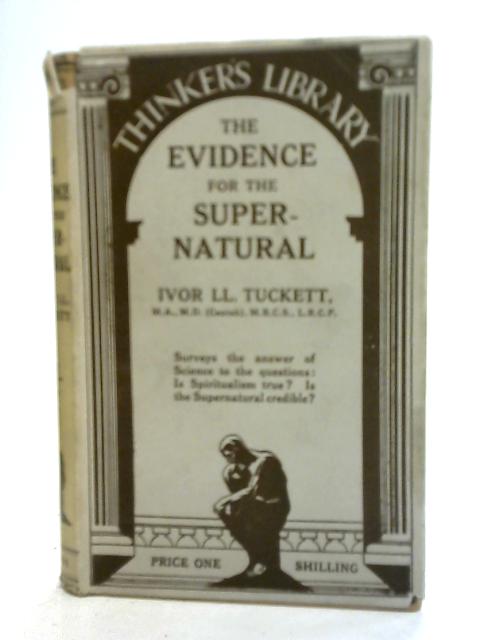 The Evidence for the Supernatural By Ivor L.L. Tuckett