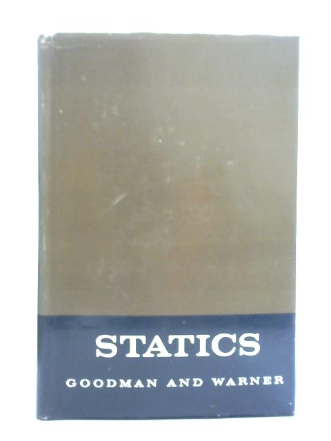 Statics By Lawrence E. Goodman and William H. Warner